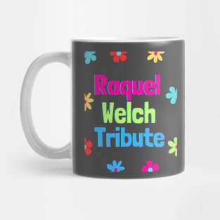 raquel welch tribute design Mug